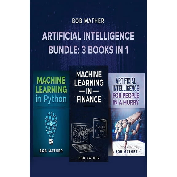 Artificial Intelligence Bundle: 3 Books in 1, (Hardcover)