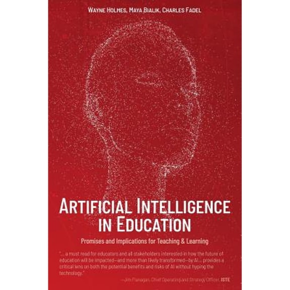 Pre-Owned Artificial Intelligence in Education: Promises and Implications for Teaching and Learning (Paperback) 1794293701 9781794293700