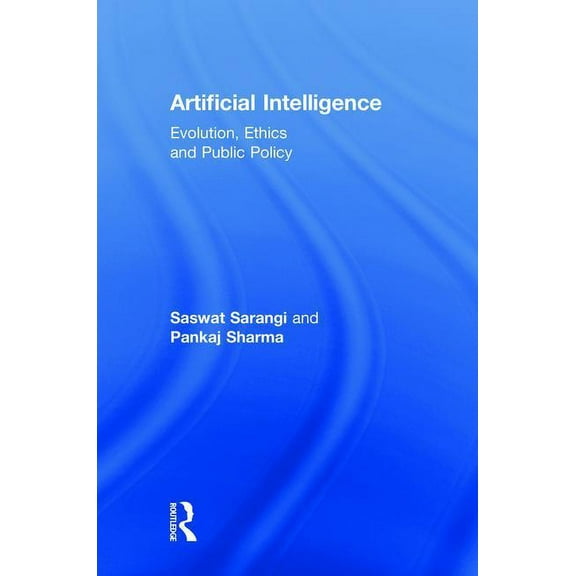 Artificial Intelligence: Evolution, Ethics and Public Policy, (Hardcover)