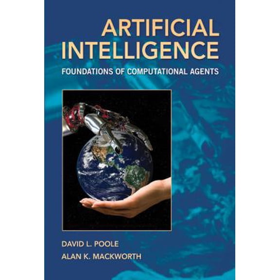 Pre-Owned Artificial Intelligence: Foundations of Computational Agents (Hardcover) 0521519004 9780521519007