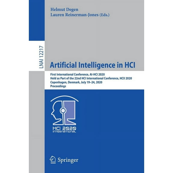 Artificial Intelligence in Hci: First International Conference, Ai-Hci 2020, Held as Part of the 22nd Hci International , (Paperback)