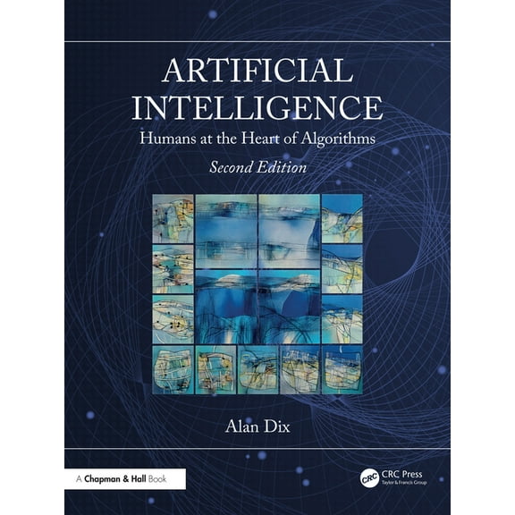Artificial Intelligence: Humans at the Heart of Algorithms, (Paperback)