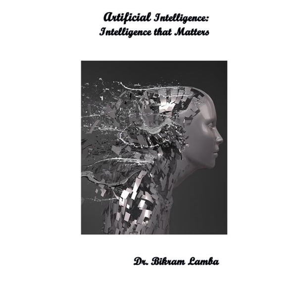 Artificial Intelligence : Intelligence That Matters