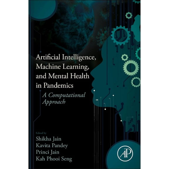 Artificial Intelligence, Machine Learning, and Mental Health in Pandemics: A Computational Approach, (Paperback)