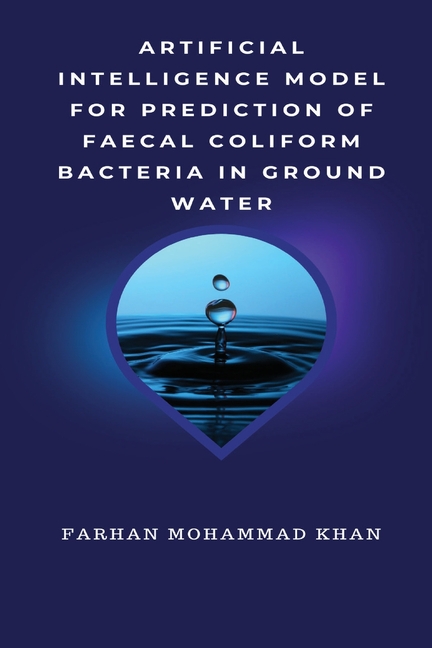 Eca Coliform Artificial Intelligence Model for Prediction of Faecal Coliform ...
