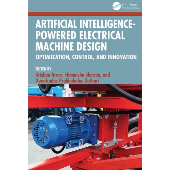 Artificial Intelligence-Powered Electrical Machine Design: Optimization, Control, and Innovation, (Hardcover)