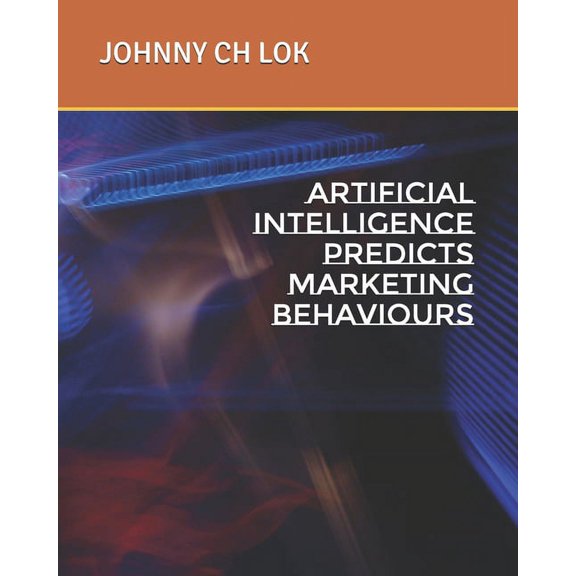 Artificial Intelligence Predicts Marketing Behaviours (Paperback)