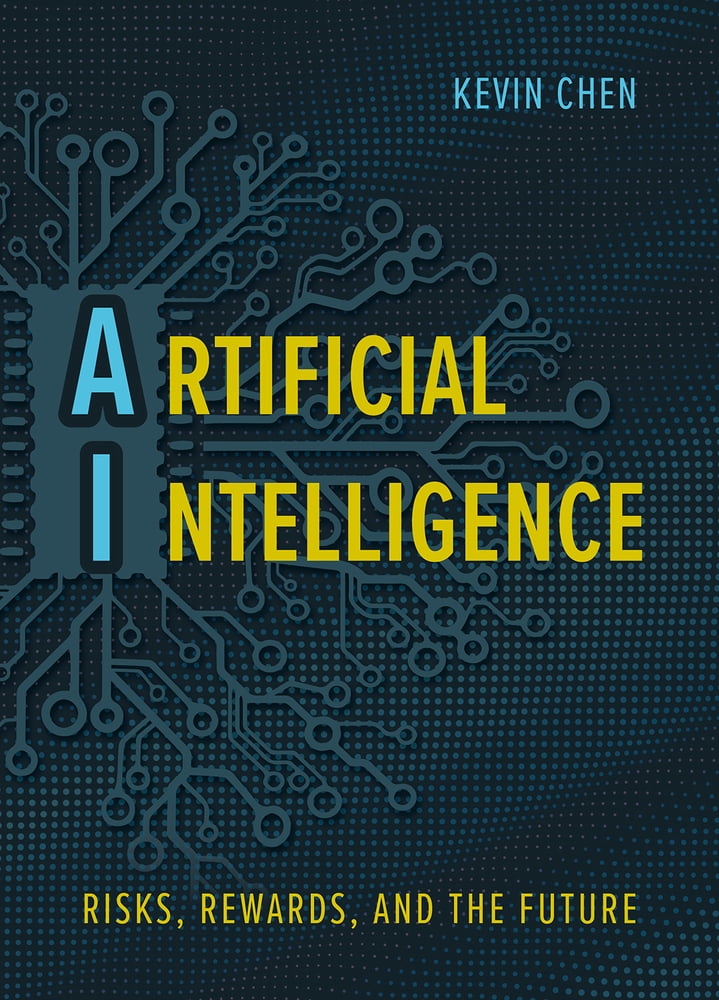 Artificial Intelligence : Risks, Rewards, and the Future (Hardcover ...