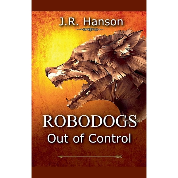 Artificial Intelligence Robodogs - Out of Control, Book 1, (Paperback)