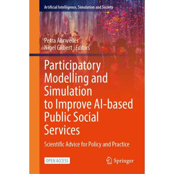 Artificial Intelligence, Simulation and Participatory Modelling and Simulation to Improve Ai-Based Public Social Services: Scientific Advice for Policy and Prac, (Hardcover)
