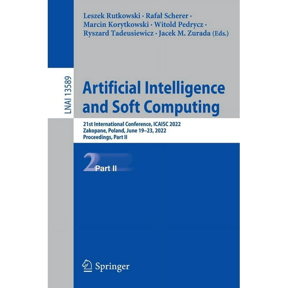 Artificial Intelligence and Soft Computing: 21st International Conference, Icaisc 2022, Zakopane, Poland, June 19-23, 20, (Paperback)