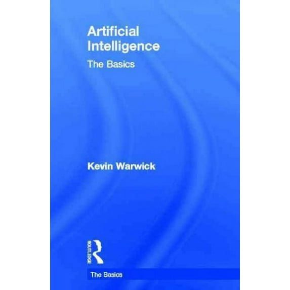 Artificial Intelligence: The Basics
