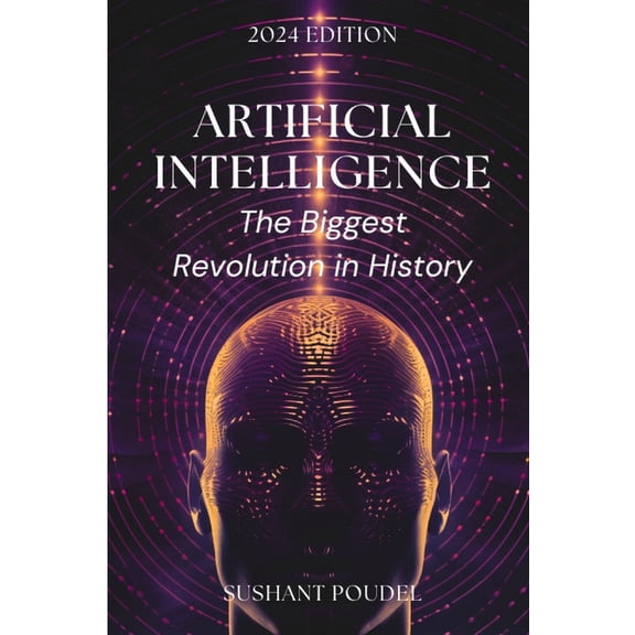 Artificial Intelligence: The Biggest Revolution in History (Paperback)