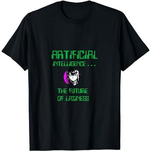 Artificial Intelligence - The Future of Laziness T-Shirt
