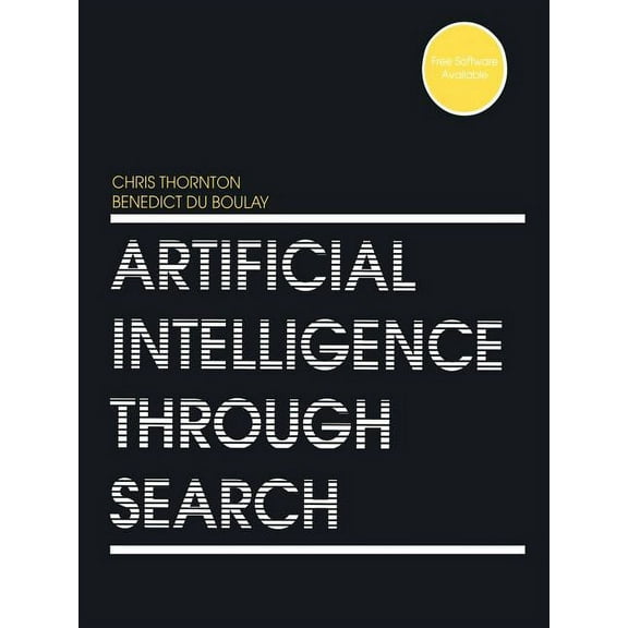 Artificial Intelligence Through Search, (Paperback)