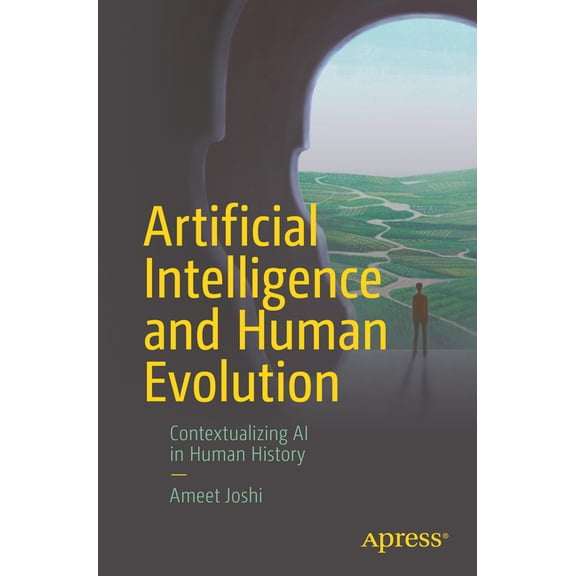 Artificial Intelligence and Human Evolution: Contextualizing AI in Human History, (Paperback)