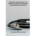 thumbnail image 1 of Artificial Intelligence and Machine Learning Techniques for Diabetes Healthcare (Paperback), 1 of 1
