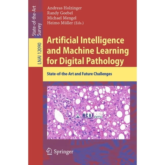 Artificial Intelligence and Machine Learning for Digital Pathology: State-Of-The-Art and Future Challenges, (Paperback)