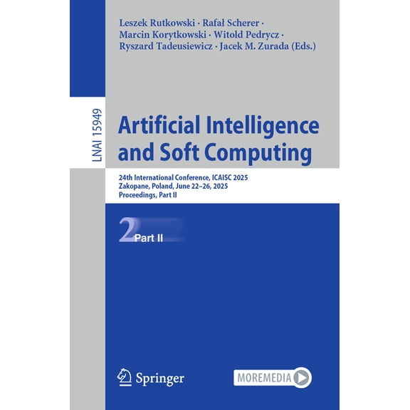 Artificial Intelligence and Soft Computing: 24th International Conference, Icaisc 2025, Zakopane, Poland, June 22-26, 20, (Paperback)