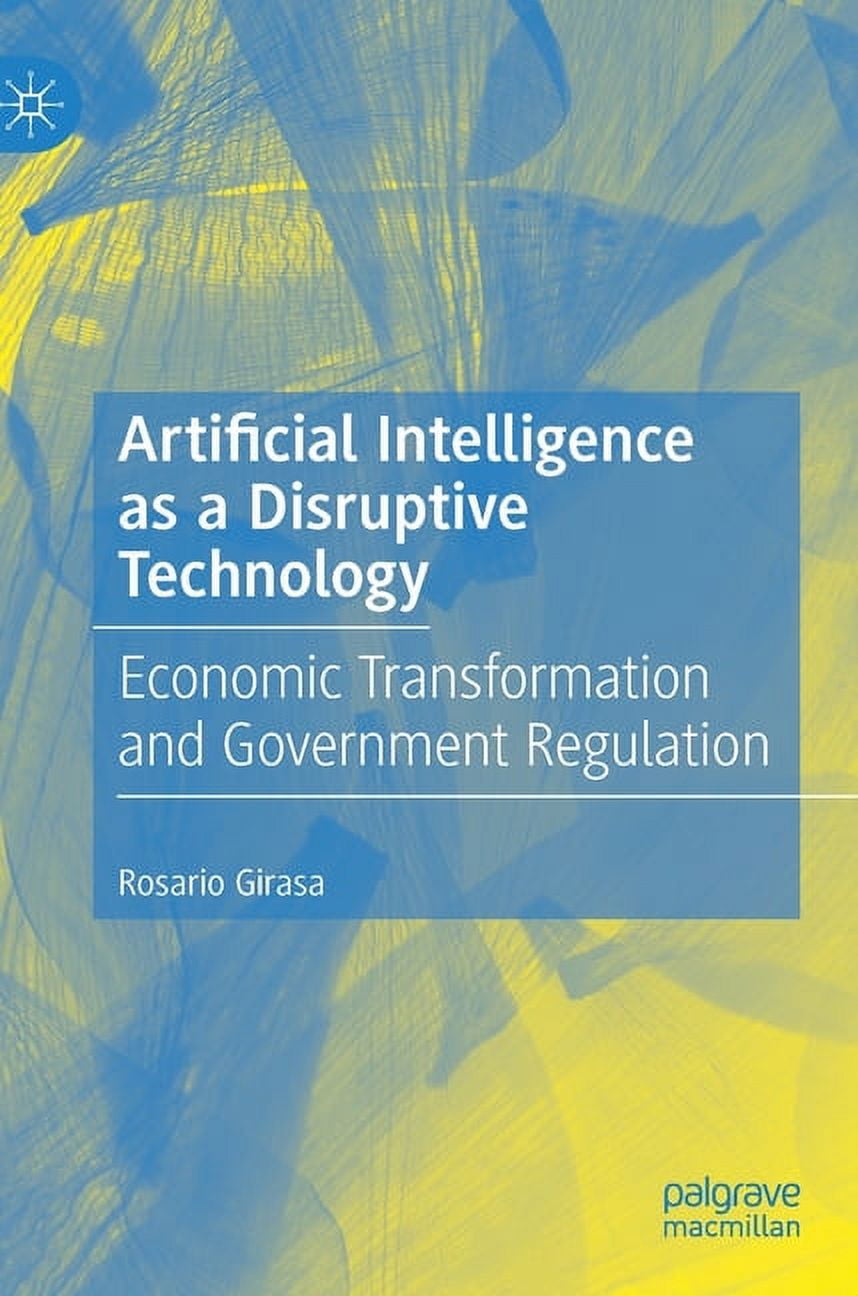 Artificial Intelligence as a Disruptive Technology: Economic Transformation and Government ...