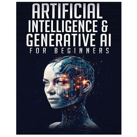 Artificial Intelligence for Beginners: Unlocking the World of Neural Networks and Machine Learning, (Paperback)