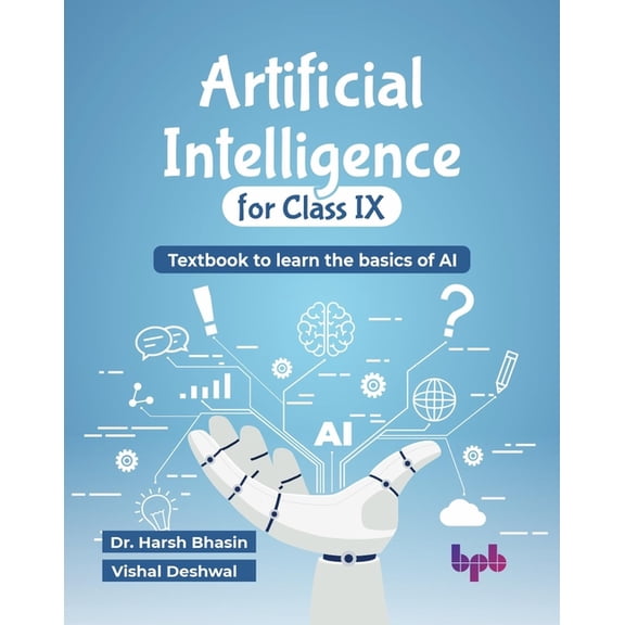 Artificial Intelligence for Class IX: Textbook to learn the basics of AI (English Edition), (Paperback)