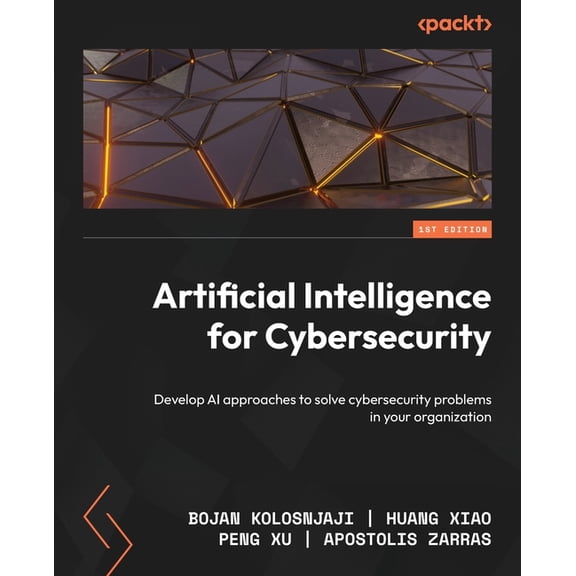 Artificial Intelligence for Cybersecurity: Develop AI approaches to solve cybersecurity problems in your organization, (Paperback)