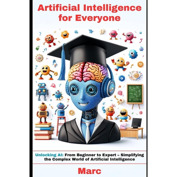 Artificial Intelligence for Everyone, (Paperback)