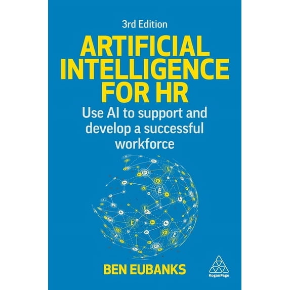 Artificial Intelligence for HR: Use AI to Support and Develop a Successful Workforce, (Hardcover)
