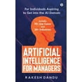 thumbnail image 1 of Artificial Intelligence for Managers: For Individuals Aspiring to Get into the AI Domain (Paperback), 1 of 1