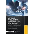 thumbnail image 1 of Artificial Intelligence for Predictive Healthcare: Towards Personalized Treatment and Disease Prevention, (Hardcover), 1 of 1