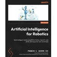 thumbnail image 1 of Artificial Intelligence for Robotics - Second Edition: Build intelligent robots using ROS 2, Python, OpenCV, and AI/ML t, (Paperback), 1 of 1