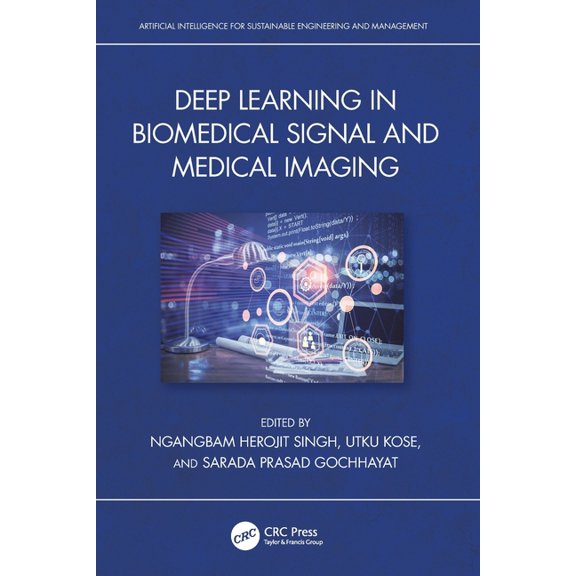 Artificial Intelligence for Sustainable Deep Learning in Biomedical Signal and Medical Imaging, (Paperback)