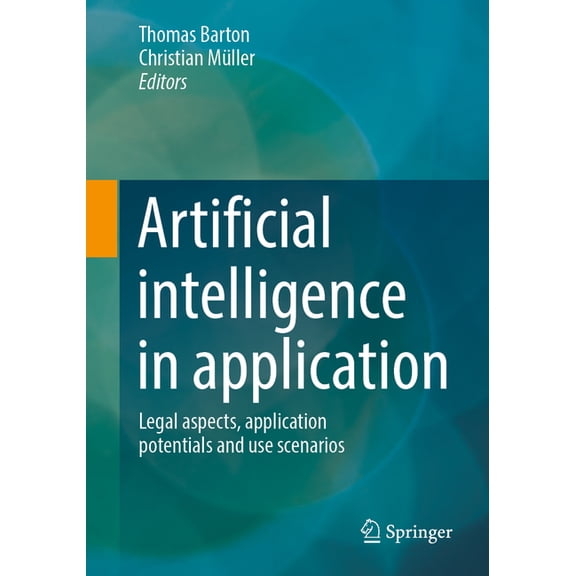Artificial Intelligence in Application: Legal Aspects, Application Potentials and Use Scenarios, (Paperback)