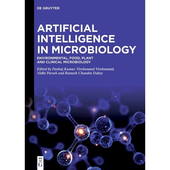 Artificial Intelligence in Microbiology: Environmental, Food, Plant and Clinical Microbiology, (Hardcover)