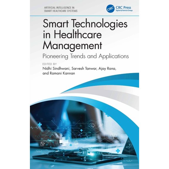 Artificial Intelligence in Smart Healthc Smart Technologies in Healthcare Management: Pioneering Trends and Applications, (Hardcover)