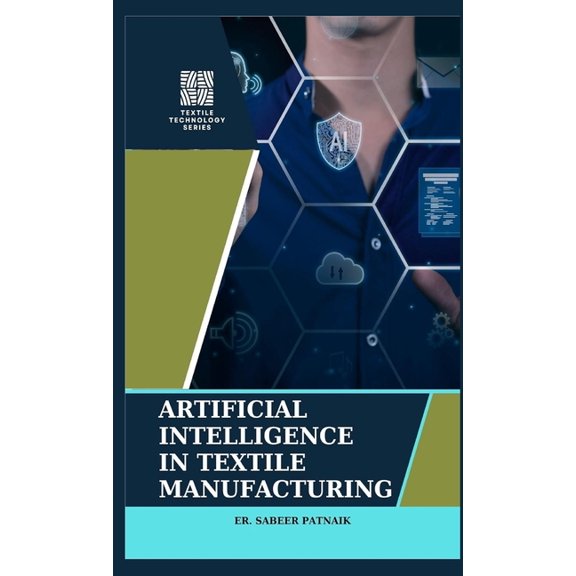 Artificial Intelligence in Textile Manufacturing, (Hardcover)