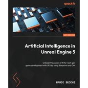 Artificial Intelligence in Unreal Engine 5 Unleash the power of AI for next-gen game development with UE5 by using Blue, Paperback