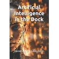 thumbnail image 1 of Artificial Intelligence in the Dock, (Paperback), 1 of 1
