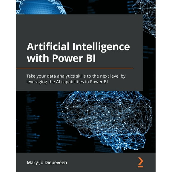 Artificial Intelligence with Power BI: Take your data analytics skills to the next level by leveraging the AI capabiliti, (Paperback)