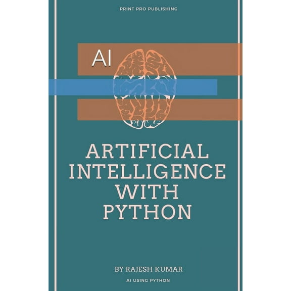 Python Technologies: Artificial Intelligence with Python: AI (Paperback)