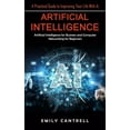 thumbnail image 1 of Artificial Intelligence: A Practical Guide to Improving Your Life With Ai (Artificial Intelligence for Business and Comp, (Paperback), 1 of 1