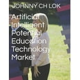 thumbnail image 1 of Artificial Intelligent Potential Education Technology Market (Paperback), 1 of 1