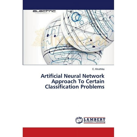 Artificial Neural Network Approach To Certain Classification Problems (Paperback)