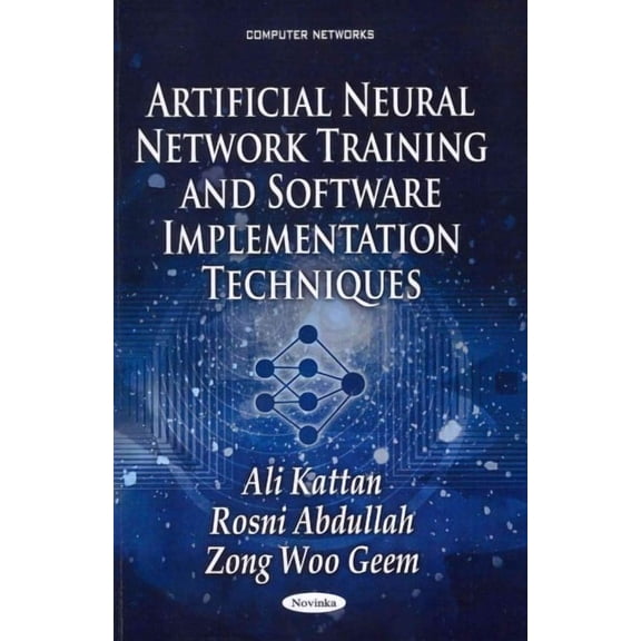 Artificial Neural Network Training & Software Implementation Techniques (Paperback) by Ali Kattan