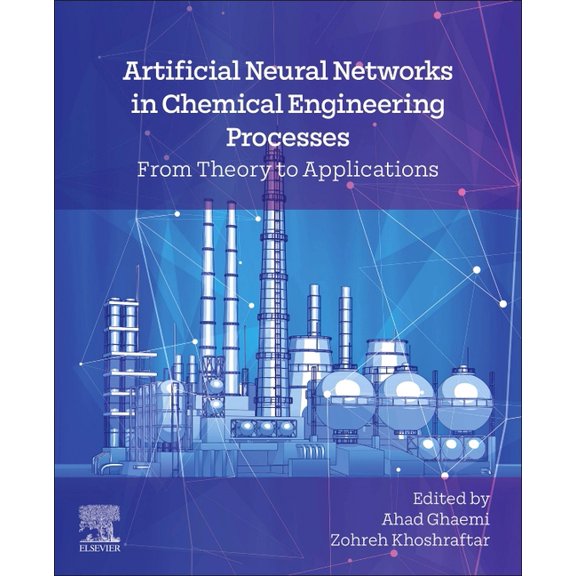 Artificial Neural Networks in Chemical Engineering Processes: From Theory to Applications, (Paperback)