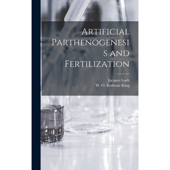 Artificial Parthenogenesis and Fertilization (Hardcover)