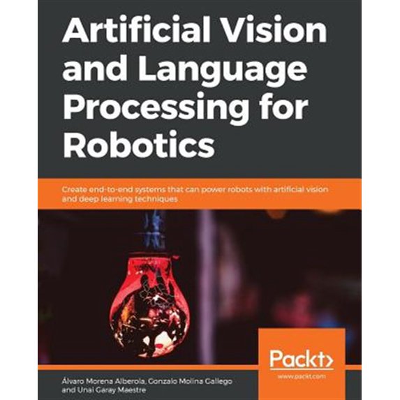 Artificial Vision and Language Processing for Robotics, (Paperback)