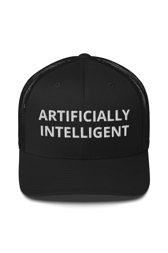 Artificially Intelligent - Trucker Hat for Smart Good Looking People big font (Black)