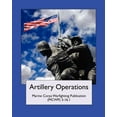 thumbnail image 1 of Artillery Operations (Marine Corps Warfighting Publication (MCWP) 3-16.1 (Paperback), 1 of 1